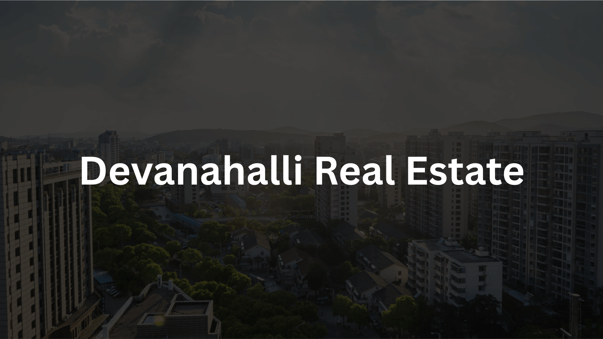 Devanahalli Real Estate: