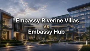 Embassy Riverine Villas vs Embassy Hub