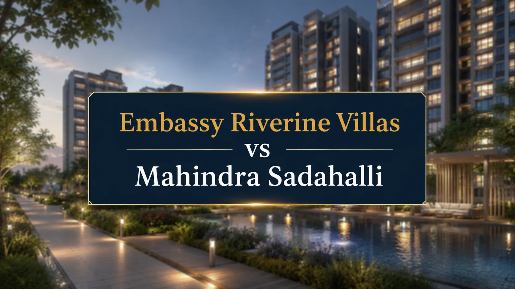 Embassy Riverine Villas vs Mahindra Sadahalli