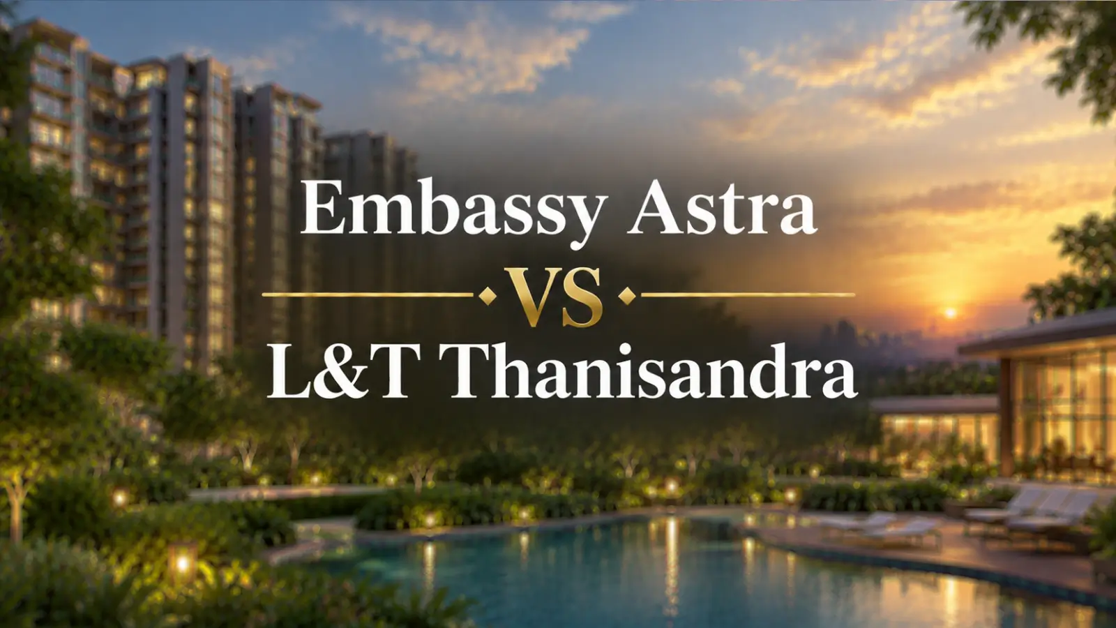 Embassy Astra vs L&T Thanisandra