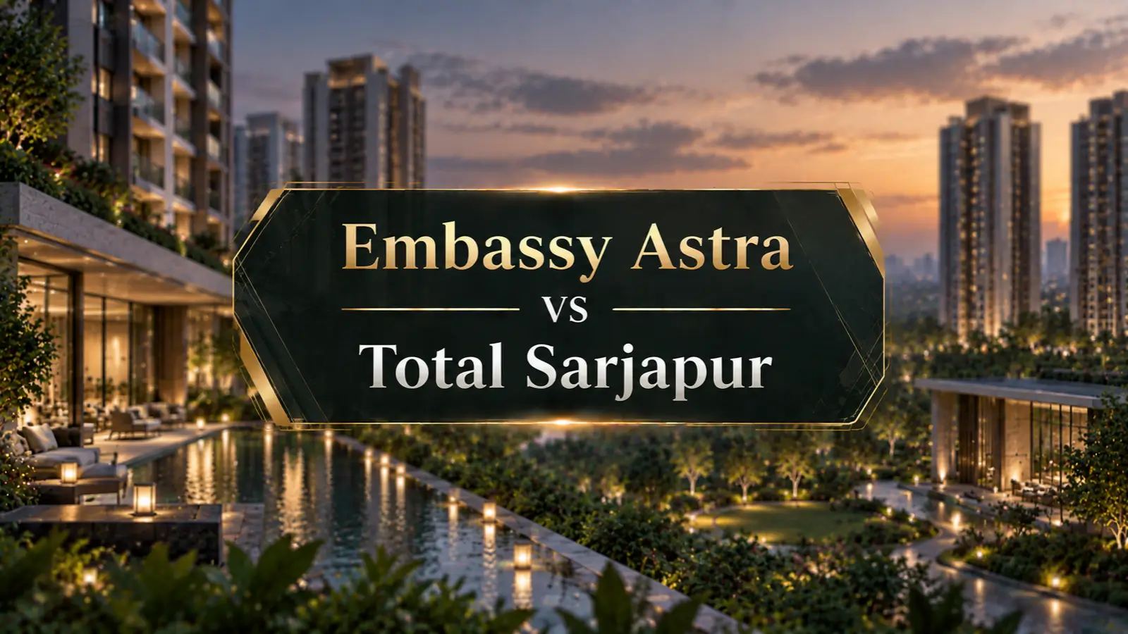 Embassy Astra vs Total Sarjapur