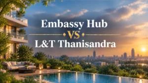 Embassy Hub vs L&T Thanisandra