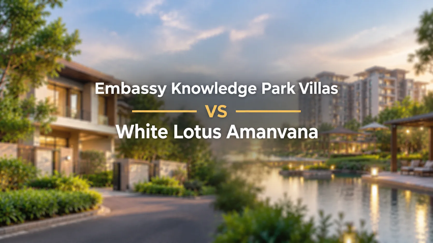 Embassy Knowledge Park Villas vs White Lotus Amanvana
