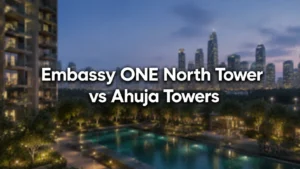 Embassy ONE North Tower vs Ahuja Towers