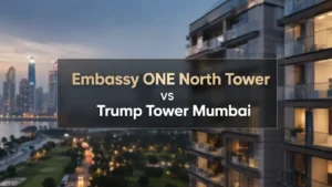 Embassy ONE North Tower vs Trump Tower Mumbai
