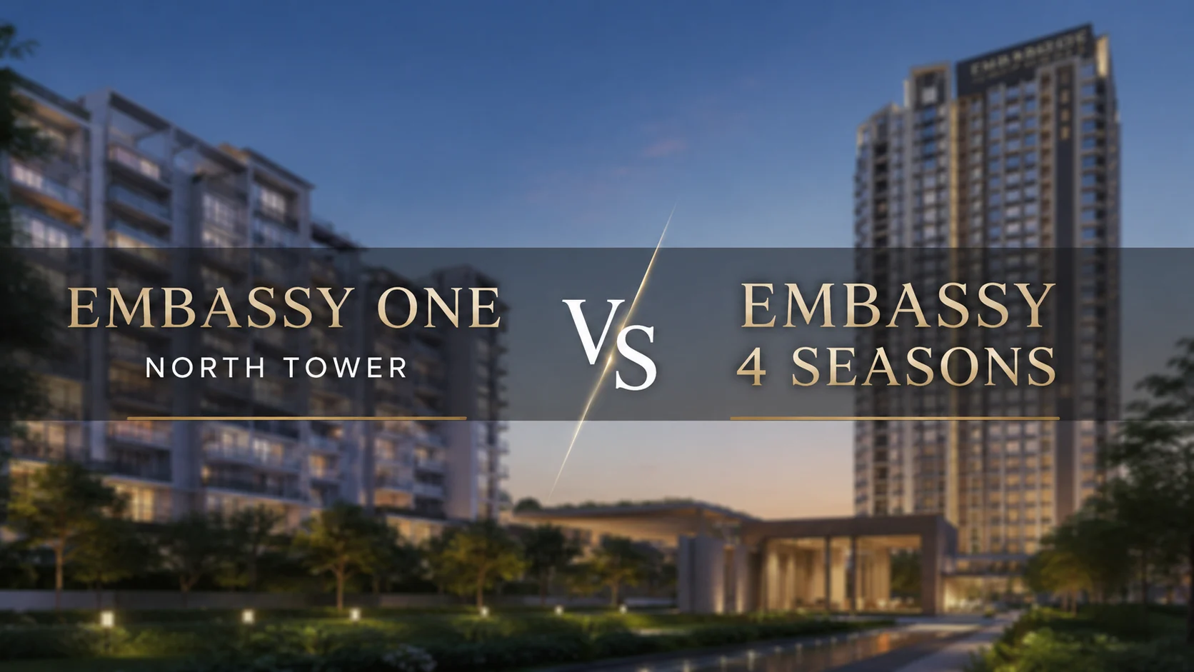 Embassy One North Tower vs Embassy 4 Seasons