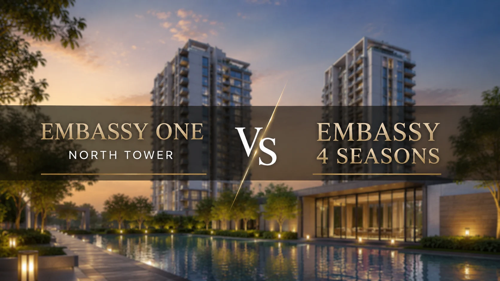 Embassy One North Tower vs Embassy 4 Seasons