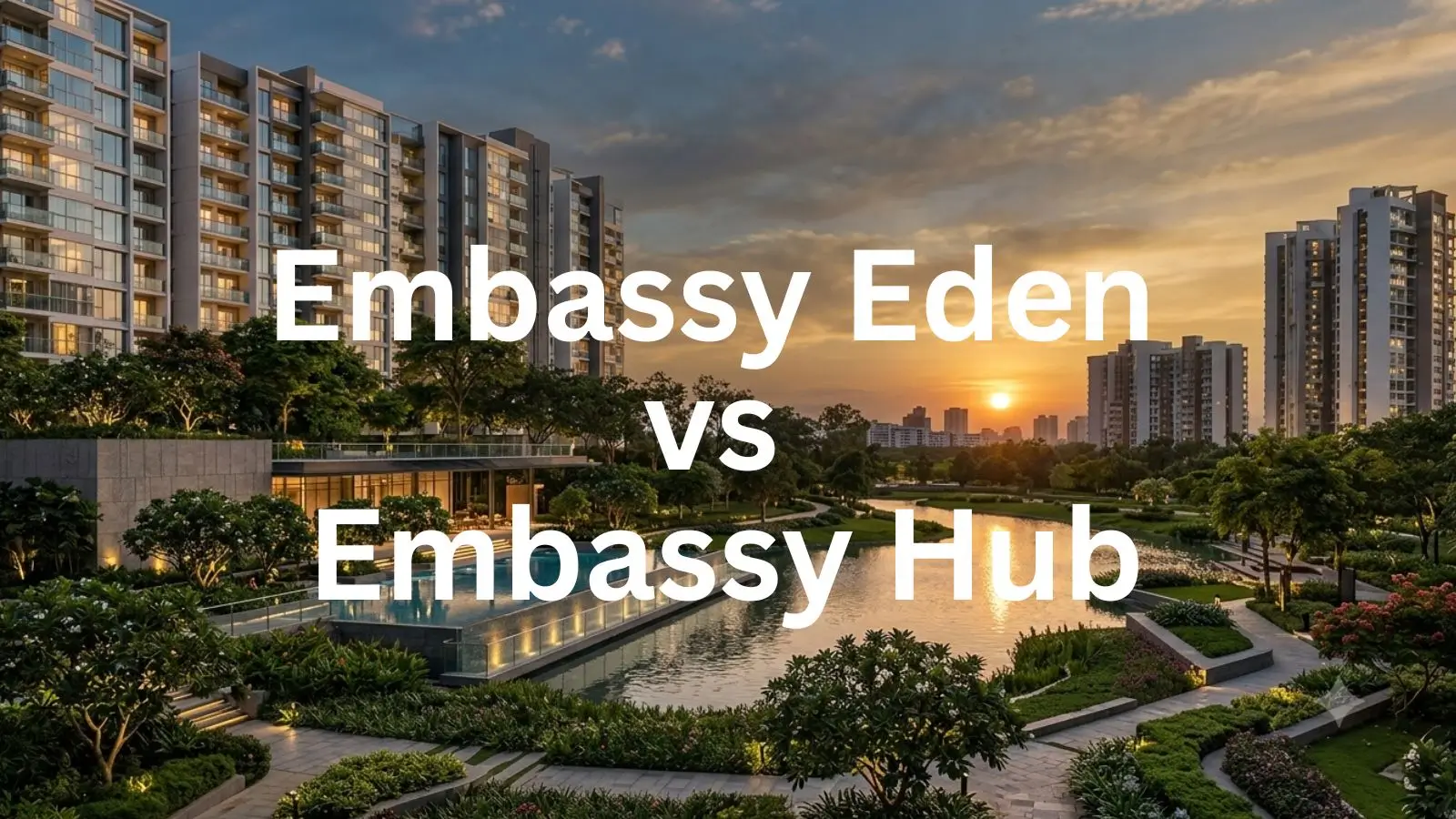 Embassy Eden vs Embassy Hub