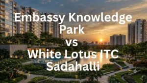 Embassy Knowledge Park vs White Lotus ITC Sadahalli