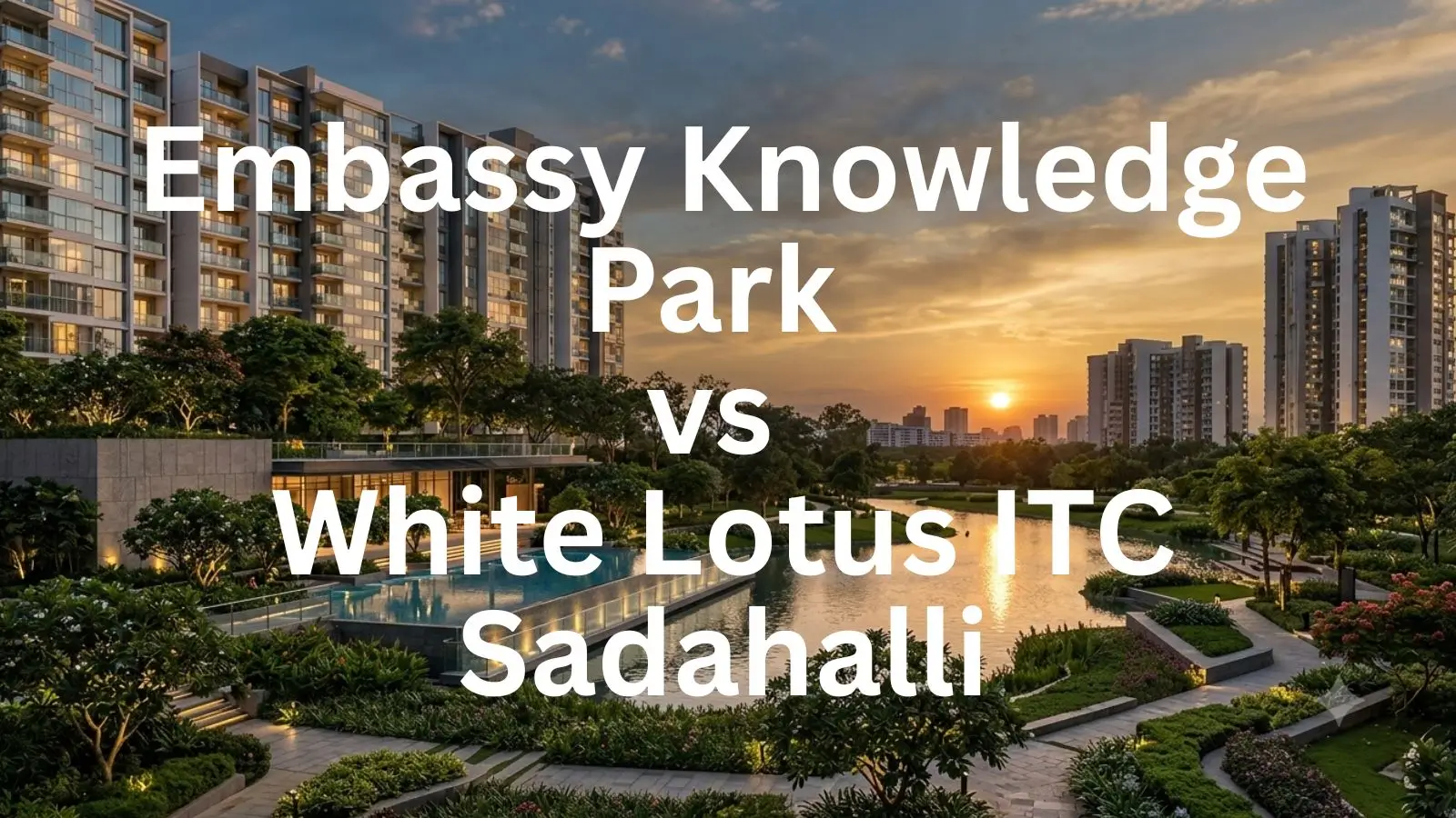 Embassy Knowledge Park vs White Lotus ITC Sadahalli