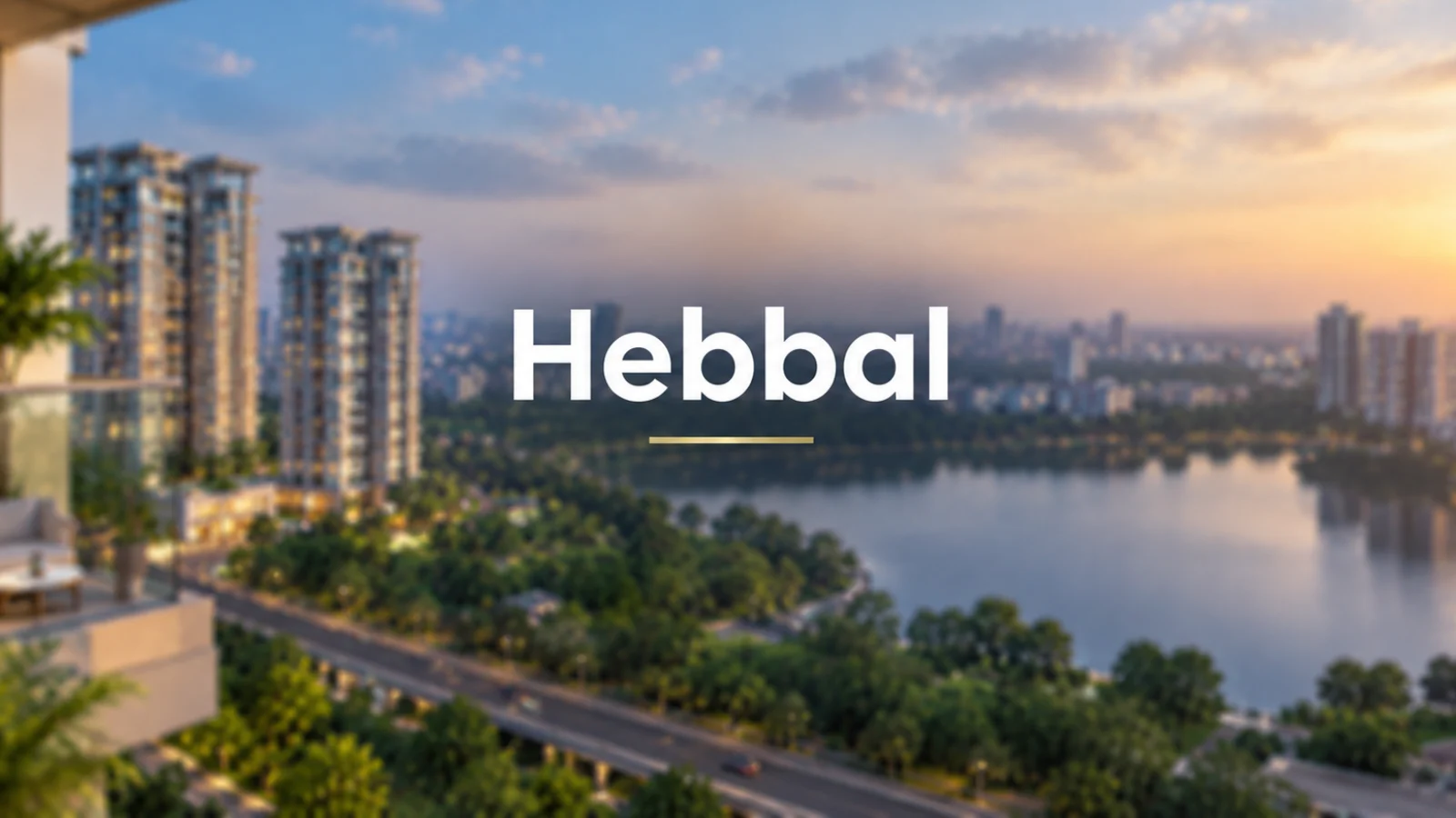 Investment Guide: Hebbal – Why North Bengaluru's Gateway Deserves Your Attention